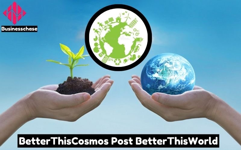BetterThisCosmos, BetterThisWorld: Transforming Digital Posts BetterThisCosmos, BetterThisWorld: Transforming Digital Posts